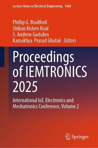 Proceedings of IEMTRONICS 2025: International IoT, Electronics and Mechatronics Conference, Volume 2