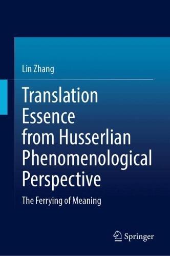 Translation Essence from Husserlian Phenomenological Perspective: The Ferrying of Meaning