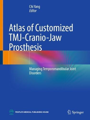 Atlas of Customized TMJ-Cranio-Jaw Prosthesis: Managing Temporomandibular Joint Disorders