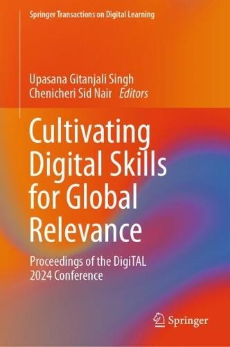 Cultivating Digital Skills for Global Relevance: Proceedings of the DigiTAL 2024 Conference
