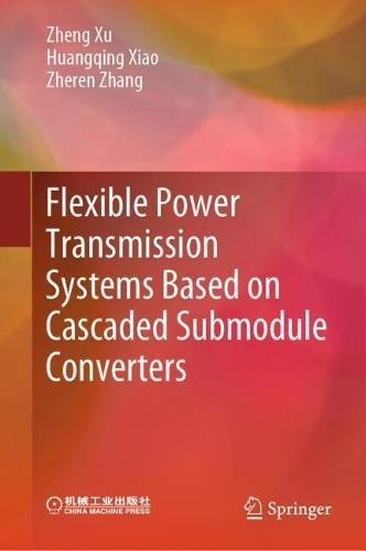 Flexible Power Transmission Systems Based on Cascaded Submodule Converters