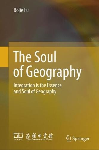 The Soul of Geography: Integration is the Essence and Soul of Geography