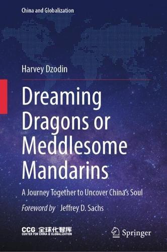 Dreaming Dragons or Meddlesome Mandarins: A Journey Together to Uncover China’s Soul