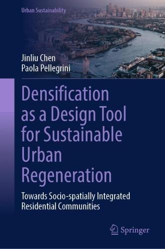 Densification as a Design Tool for Sustainable Urban Regeneration: Towards Socio-spatially Integrated Residential Communities