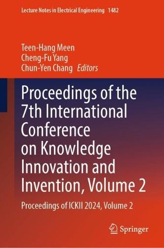 Proceedings of the 7th International Conference on Knowledge Innovation and Invention, Volume 2: Proceedings of ICKII 2024, Volume 2