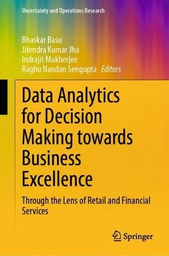Data Analytics for Decision Making towards Business Excellence: Through the Lens of Retail and Financial Services
