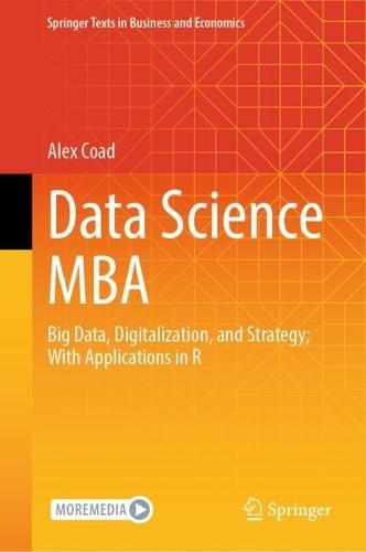 Data Science MBA: Big Data, Digitalization, and Strategy; With Applications in R