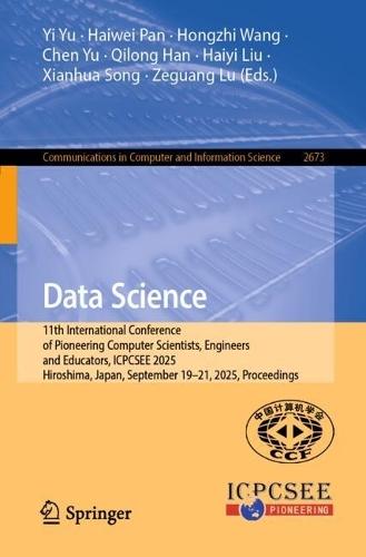 Data Science: 11th International Conference of Pioneering Computer Scientists, Engineers and Educators, ICPCSEE 2025, Hiroshima, Japan, September 19–21, 2025, Proceedings