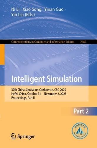 Intelligent Simulation: 37th China Simulation Conference, CSC 2025, Hefei, China, October 31 – November 2, 2025, Proceedings, Part II