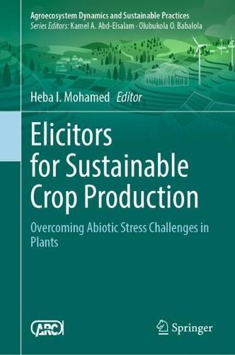 Elicitors for Sustainable Crop Production: Overcoming Abiotic Stress Challenges in Plants