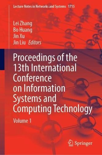 Proceedings of the 13th International Conference on Information Systems and Computing Technology: Volume 1