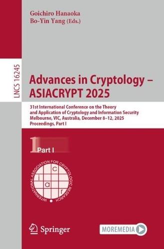 Advances in Cryptology – ASIACRYPT 2025: 31st International Conference on the Theory and Application of Cryptology and Information Security, Melbourne, VIC, Australia, December 8–12, 2025, Proceedings, Part I