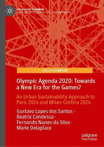 Olympic Agenda 2020: Towards a New Era for the Games?: An Urban Sustainability Approach to Paris 2024 and Milan-Cortina 2026