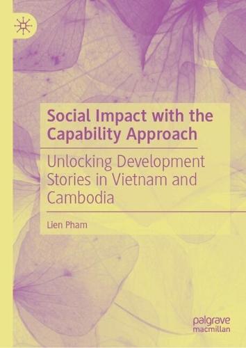 Social Impact with the Capability Approach: Unlocking Development Stories in Vietnam and Cambodia