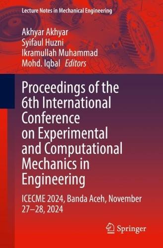 Proceedings of the 6th International Conference on Experimental and Computational Mechanics in Engineering: ICECME 2024, Banda Aceh, November 27–28, 2024