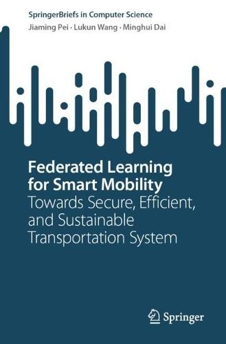 Federated Learning for Smart Mobility: Towards Secure, Efficient, and Sustainable Transportation System