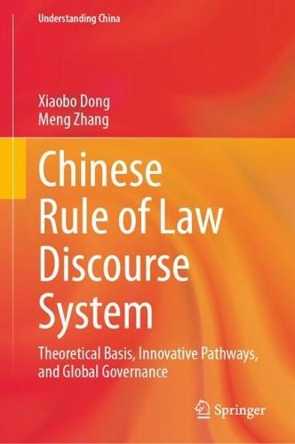 Chinese Rule of Law Discourse System: Theoretical Basis, Innovative Pathways, and Global Governance