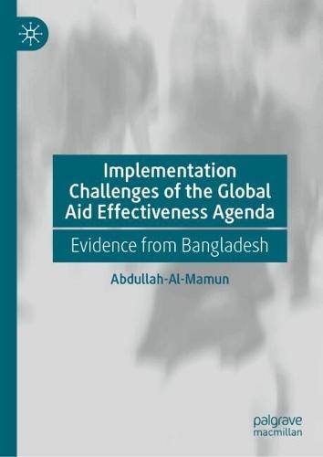 Implementation Challenges of the Global Aid Effectiveness Agenda: Evidence from Bangladesh