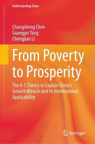 From Poverty to Prosperity: The A-C Theory to Explain China’s Growth Miracle and Its International Applicability