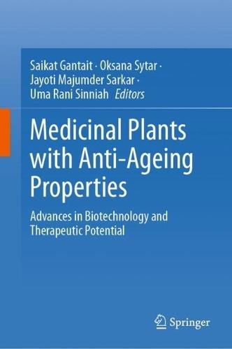 Medicinal Plants with Anti-Ageing Properties: Advances in Biotechnology and Therapeutic Potential