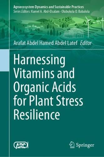 Harnessing Vitamins and Organic Acids for Plant Stress Resilience