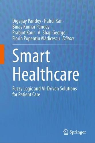 Smart Healthcare: Fuzzy Logic and AI-Driven Solutions for Patient Care