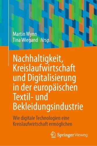 Nachhaltigkeit, Kreislaufwirtschaft und Digitalisierung in der europäischen Textil- und Bekleidungsindustrie: Wie digitale Technologien eine Kreislaufwirtschaft ermöglichen