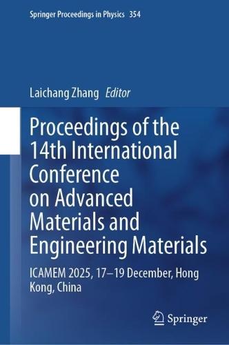 Proceedings of the 14th International Conference on Advanced Materials and Engineering Materials: ICAMEM 2025, 17-19 December, Hong Kong, China