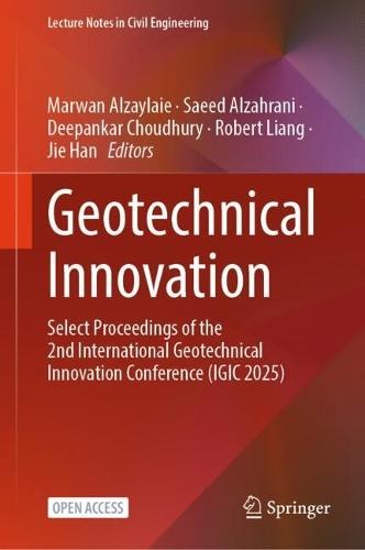 Geotechnical Innovation: Select Proceedings of the 2nd International Geotechnical Innovation Conference (IGIC 2025)
