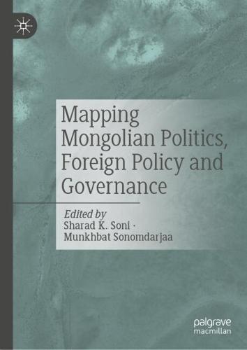 Mapping Mongolian Politics, Foreign Policy and Governance