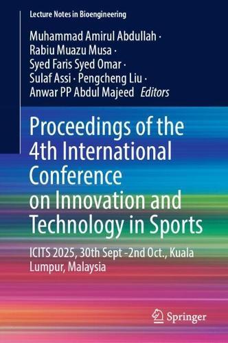 Proceedings of the 4th International Conference on Innovation and Technology in Sports: ICITS 2025, 30th September - 2nd October, Kuala Lumpur, Malaysia