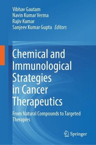 Chemical and Immunological Strategies in Cancer Therapeutics: From Natural Compounds to Targeted Therapies