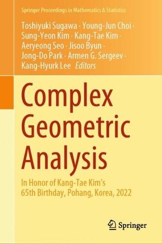Complex Geometric Analysis: In Honor of Kang-Tae Kim’s 65th Birthday, Pohang, Korea, 2022