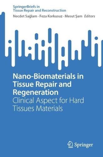 Nano-Biomaterials in Tissue Repair and Regeneration: Clinical Aspect for Hard Tissues Materials