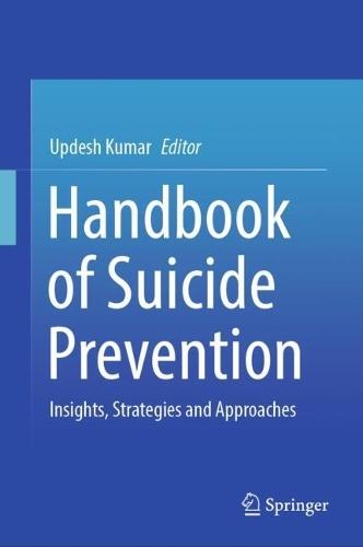 Handbook of Suicide Prevention: Insights, Strategies and Approaches
