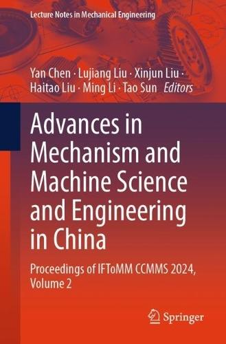 Advances in Mechanism and Machine Science and Engineering in China: Proceedings of IFToMM CCMMS 2024, Volume 2