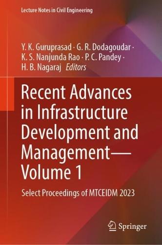 Recent Advances in Infrastructure Development and Management - Volume 1: Select Proceedings of MTCEIDM 2023