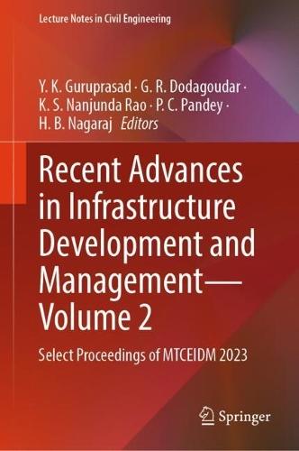 Recent Advances in Infrastructure Development and Management - Volume 2: Select Proceedings of MTCEIDM 2023