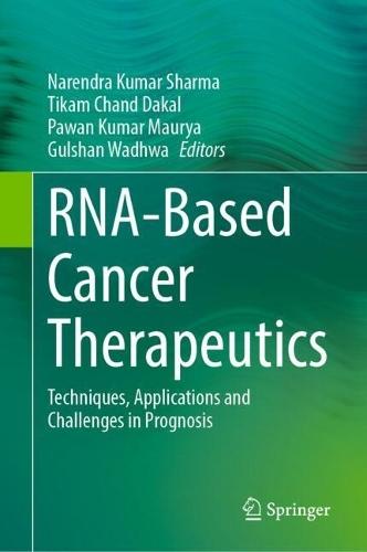 RNA-Based Cancer Therapeutics: Techniques, Applications and Challenges in Prognosis