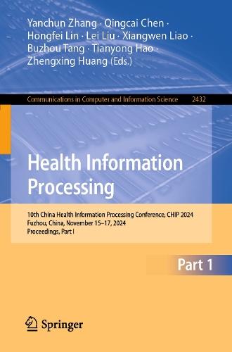 Health Information Processing: 10th China Health Information Processing Conference, CHIP 2024, Fuzhou, China, November 15–17, 2024, Proceedings, Part I