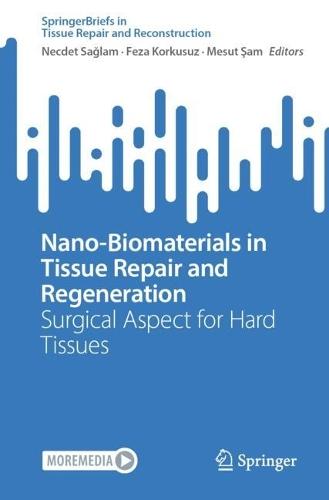 Nano-Biomaterials in Tissue Repair and Regeneration: Surgical Aspect for Hard Tissues