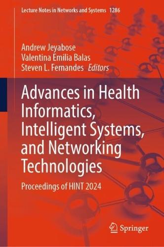 Advances in Health Informatics, Intelligent Systems, and Networking Technologies: Proceedings of HINT 2024