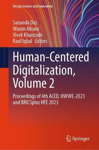 Human-Centered Digitalization, Volume 2: Proceedings of 4th ACED, HWWE-2023 and BRICSplus HFE 2023