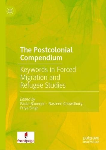The Postcolonial Compendium: Keywords in Forced Migration and Refugee Studies