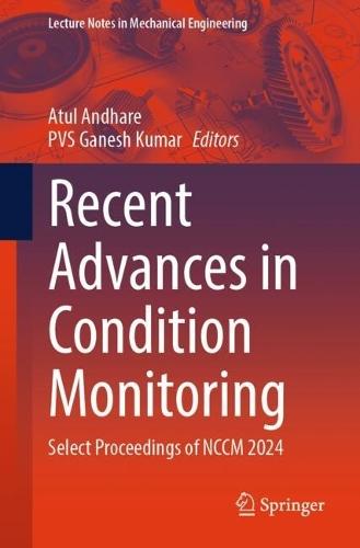 Recent Advances in Condition Monitoring: Select Proceedings of NCCM 2024