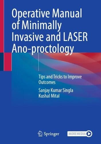 Operative Manual of Minimally Invasive and LASER Ano-proctology: Tips and Tricks to Improve Outcomes