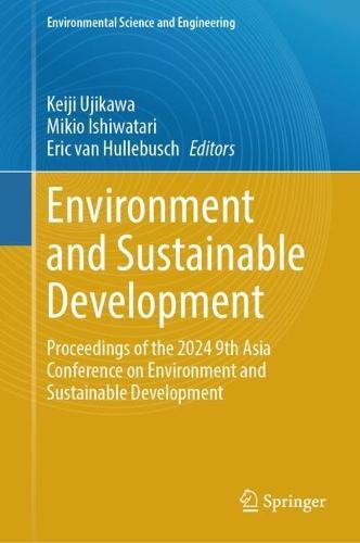 Environment and Sustainable Development: Proceedings of the 2024 9th Asia Conference on Environment and Sustainable Development