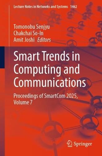 Smart Trends in Computing and Communications: Proceedings of SmartCom 2025, Volume 7