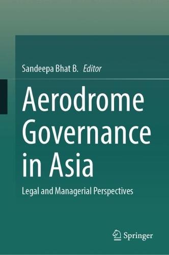 Aerodrome Governance in Asia: Legal and Managerial Perspectives