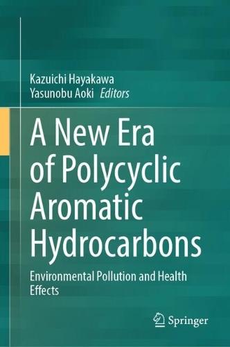 A New Era of Polycyclic Aromatic Hydrocarbons: Environmental Pollution and Health Effects